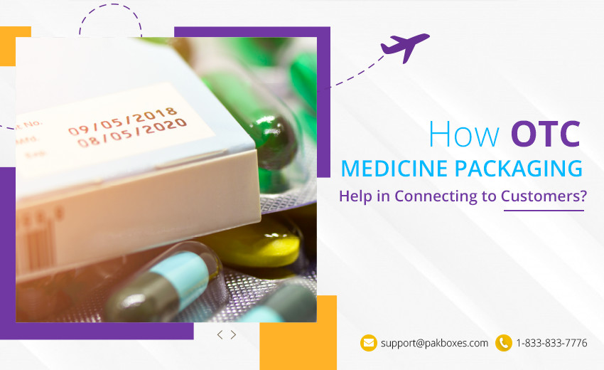 How OTC Medicine Packaging Help In Connecting To Customers